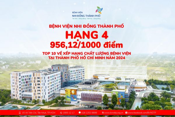 Bệnh viện Nhi Đồng Thành Phố đạt hạng 4 trong top 10 bệnh viện dẫn đầu về chất lượng bệnh viện tại TPHCM