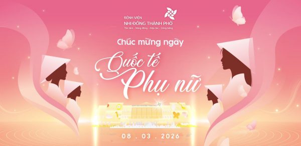 Bệnh viện Nhi Đồng Thành Phố chúc mừng Ngày Quốc tế Phụ nữ 8/3