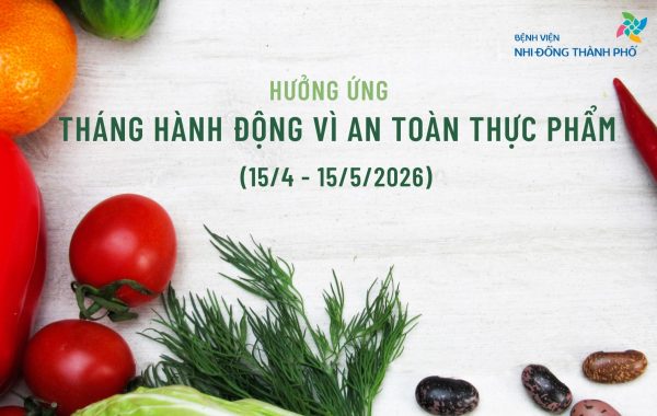 Bệnh viện Nhi Đồng Thành Phố hưởng ứng Tháng hành động vì an toàn thực phẩm (15/4 – 15/5)